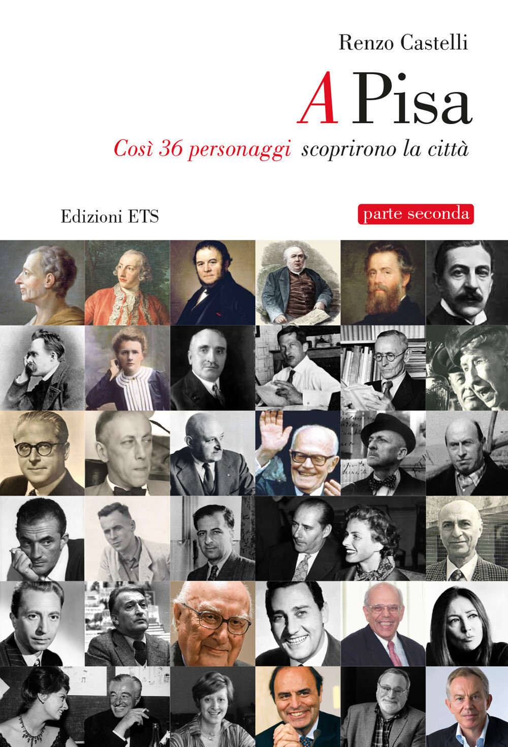 A Pisa. Così 36 personaggi scoprirono Pisa. Vol. 2 - Castelli Renzo