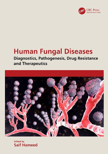 Human Fungal Diseases: Diagnostics, Pathogenesis, Drug Resistance and