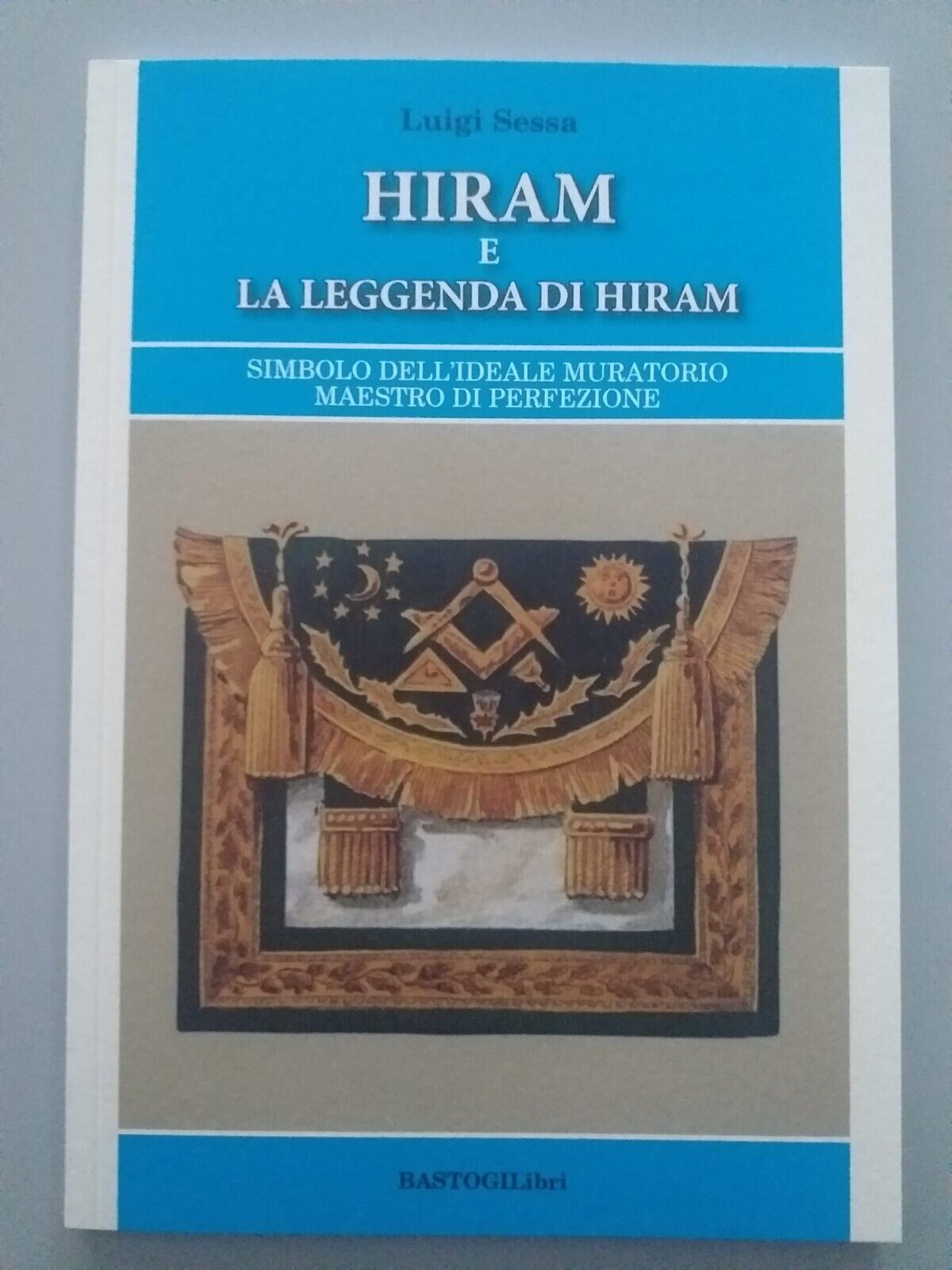Hiram e la Leggenda di Hiram Simbolo Muratorio Massoneria Luigi Sessa
