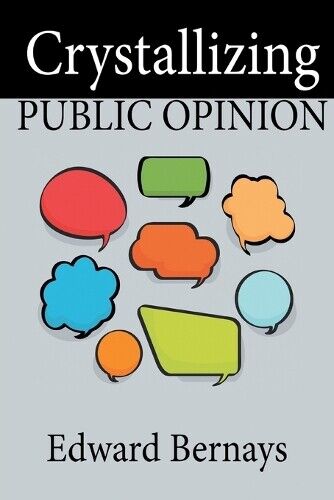 Edward Bernays Crystallizing Public Opinion (Tascabile)