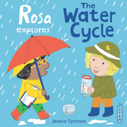Rosa Explores the Water Cycle (Rosa's Workshop 2) by Spanyol, Jessica