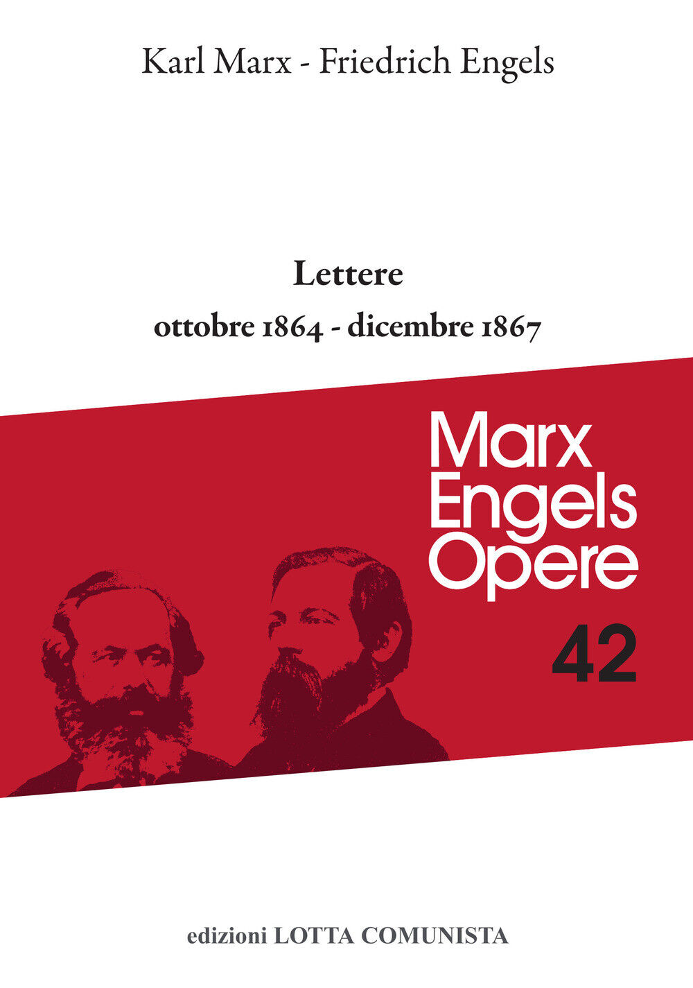 Opere complete. Vol. 42 - Marx Karl, Engels Friedrich