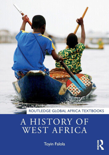 A History of West Africa (Routledge Global Africa Textbooks) by Falola, Toyin
