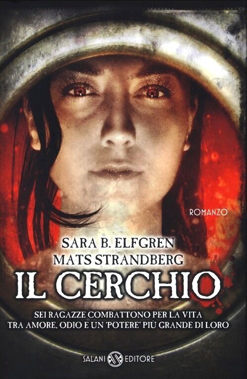 Il cerchio. di Mats Strandberg e Sara B. Elfgren - Rlegato Ed. Salani