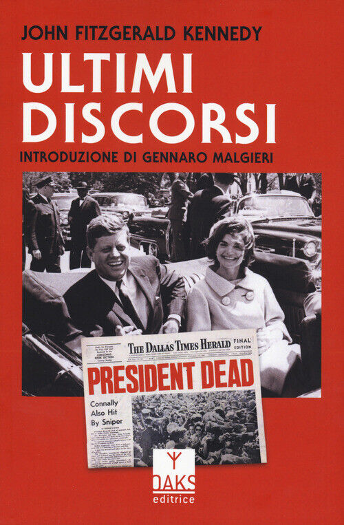 Kennedy John Fitzgerald - Ultimi Discorsi