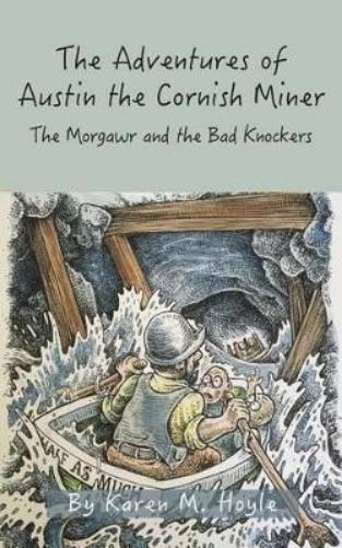 Karen M Hoyle Karen M. The Adventures of Austin the Cornish Miner Bo (Tascabile)