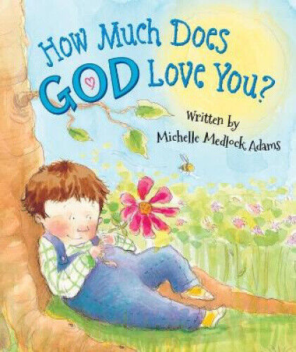 How Much Does God Love You? [Board book] by Adams, Michelle Medlock