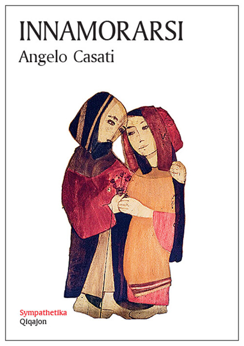 Innamorarsi - Angelo Casati - 2017