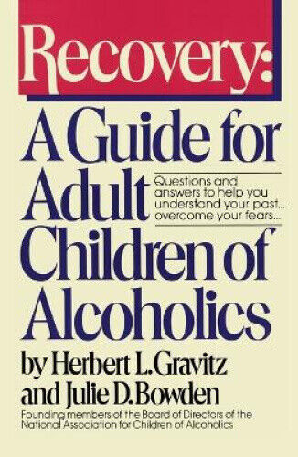 Recovery: A Guide for Adult Children of Alcoholics by Gravitz, Herbert L.