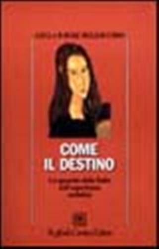 Come il destino. Lo sguardo della fiaba sull'esperienza autistica - Ravasi...