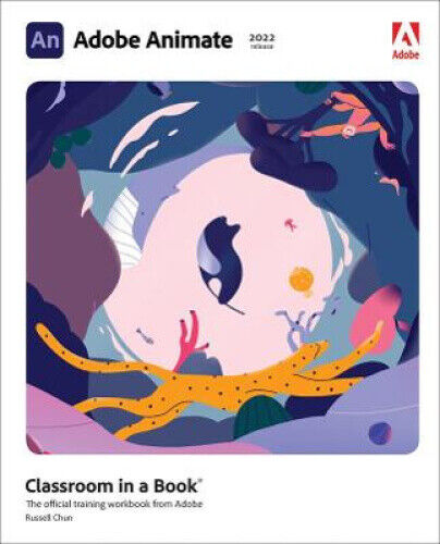 Adobe Animate Classroom in a Book (2022 release) (Classroom in a Book)