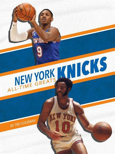 New York Knicks All-Time Greats by Coleman, Ted