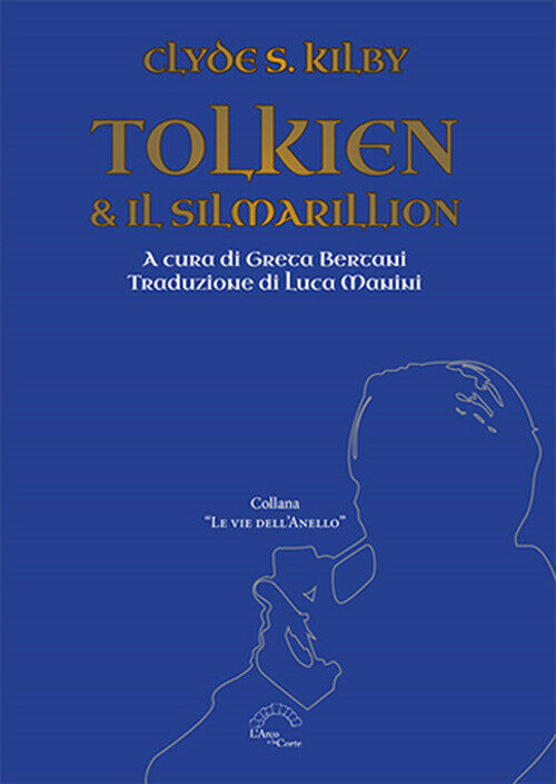 Tolkien & Il Silmarillion - Clyde S. Kilby - 2022
