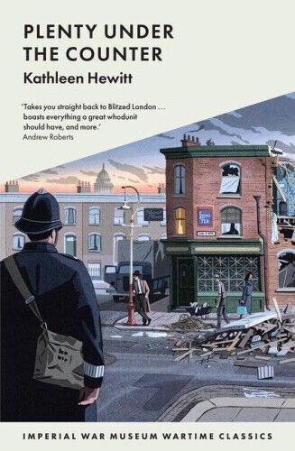 Plenty Under The Counter (Imperial War Museum Wartime Classics)