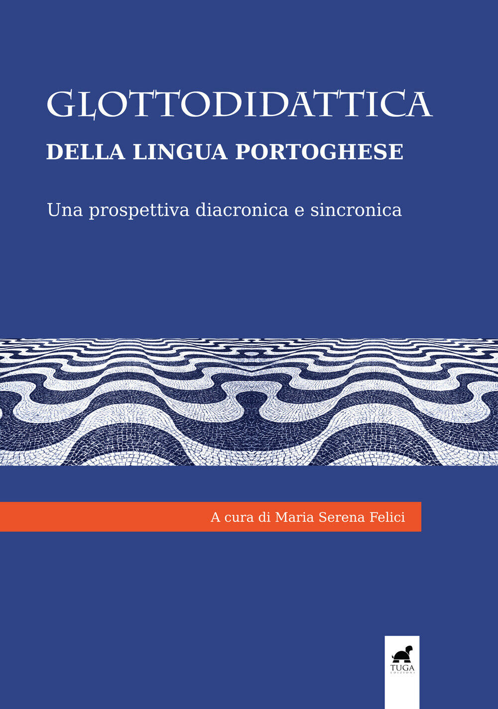 Glottodidattica della lingua portoghese. Una prospettiva diacronica e sinc...