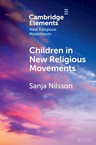 Children in New Religious Movements (Elements in New Religious Movements)