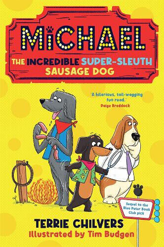 Michael the Incredible Super-Sleuth Sausage Dog by Terrie Chilvers