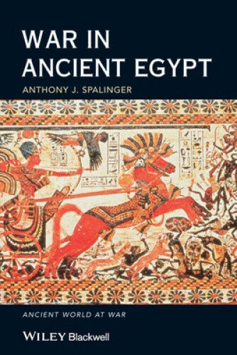War in Ancient Egypt (Ancient World at War) by Anthony John Spalinger