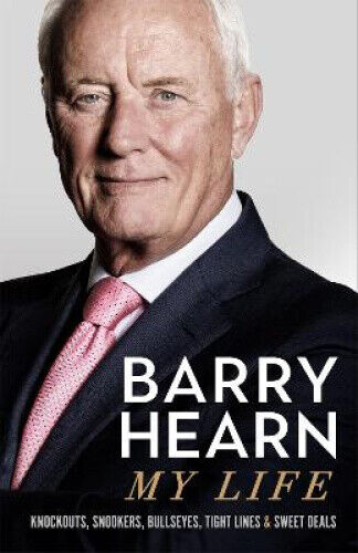 Barry Hearn: My Life: Knockouts, Snookers, Bullseyes, Tight Lines and Sweet