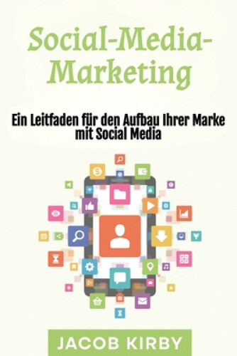 Social-Media-Marketing: Ein Leitfaden für den Aufbau Ihrer Marke mit Social
