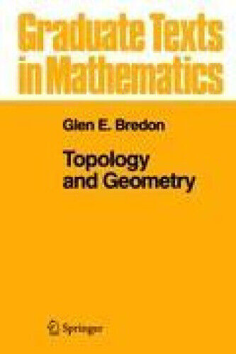 Topology and Geometry (Graduate Texts in Mathematics) by Bredon, Glen E.