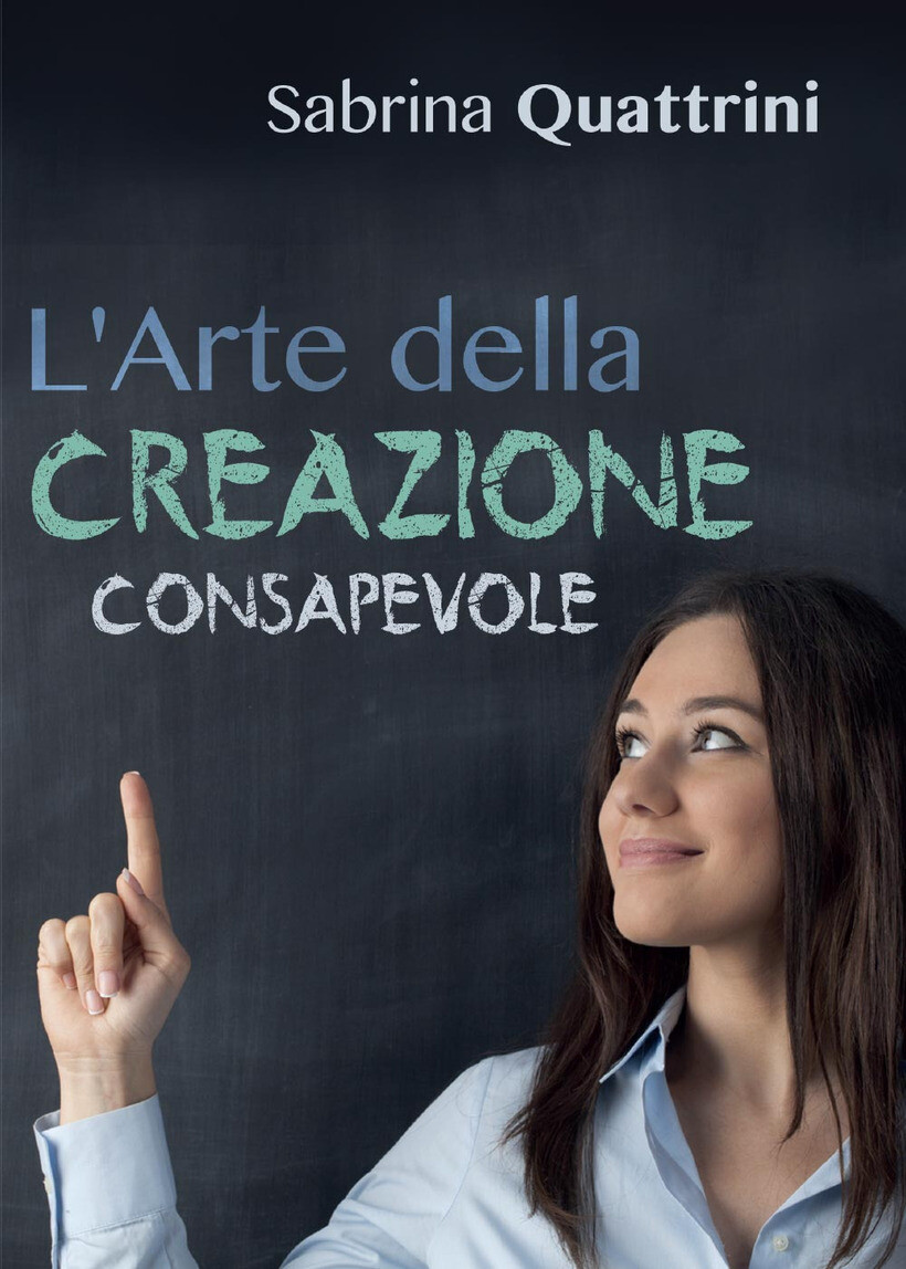 ARTE DELLA CREAZIONE CONSAPEVOLE (L') - QUATTRINI SABRINA 9788892607705