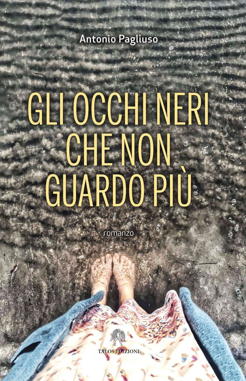 Libri Antonio Pagliuso - Gli Occhi Neri Che Non Guardo Piu