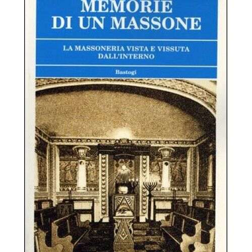 LIBRO MEMORIE DI UN MASSONE. LA MASSONERIA VISTA E VISSUTA DAL - NICOLA MARDARCE