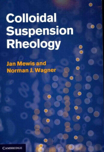 Colloidal Suspension Rheology (Cambridge Series in Chemical Engineering)