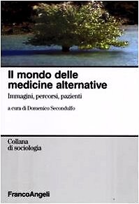9788856804362 Il mondo delle medicine alternative. Immagini, percorsi, pazienti
