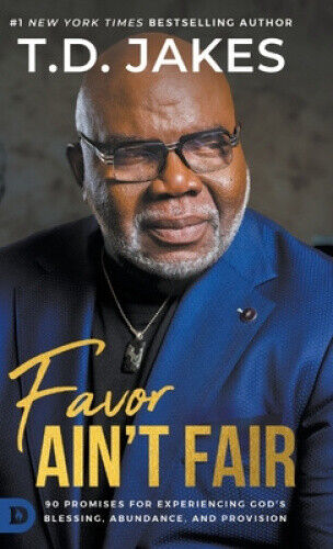 Favor Ain't Fair: 90 Promises for Experiencing God's Blessing, Abundance, and