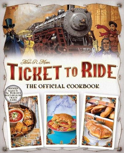Ticket to Ride(r): The Official Cookbook by Editors Of Ulysses Press