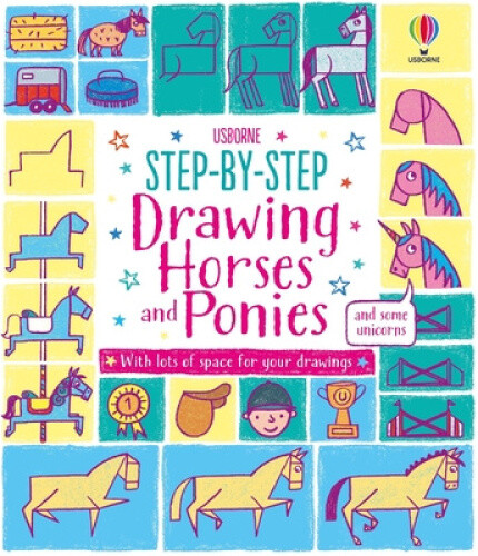 Step-by-step Drawing Horses and Ponies (Step-by-Step Drawing) by Fiona Watt