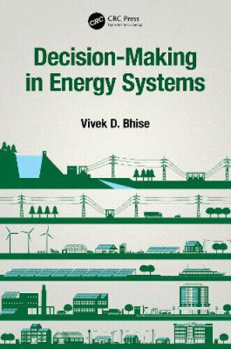 Decision-Making in Energy Systems by Bhise, Vivek D.