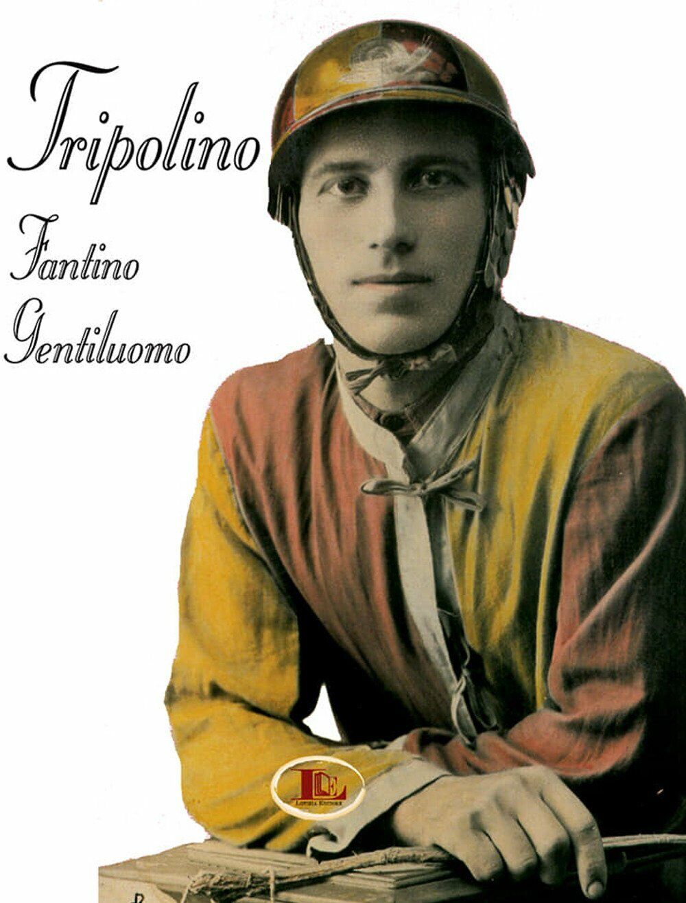 Tripolino fantino gentiluomo. La storia di Tripoli Torrini, uno dei più grandi c