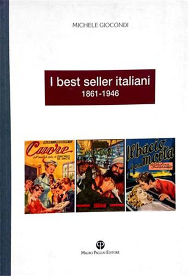 Giocondi,Michele. - I best seller italiani 1861-1946.