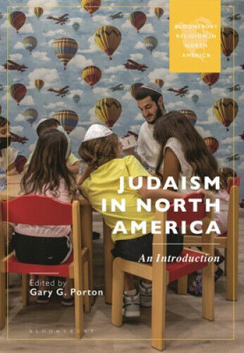 Judaism in North America: An Introduction (Bloomsbury Religion in North America)