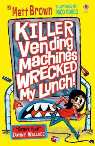 Killer Vending Machines Wrecked My Lunch (Dreary Inkling School) by Brown, Matt