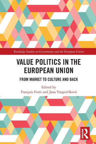 Value Politics in the European Union: From Market to Culture and Back
