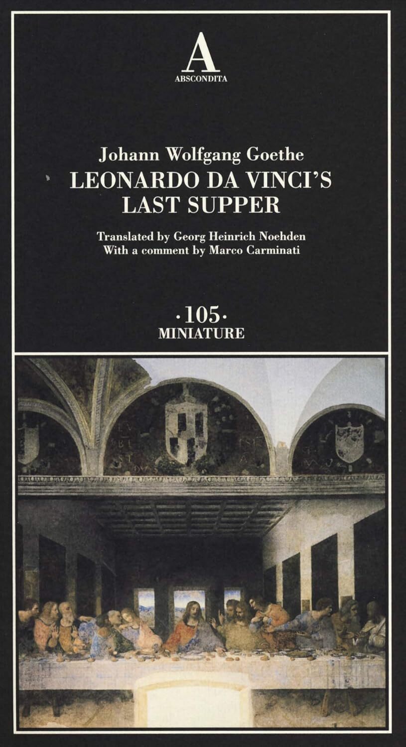 9788884164476 Leonardo da Vinci's last supper - Johann Wolfgang Goethe,G. H. Noe