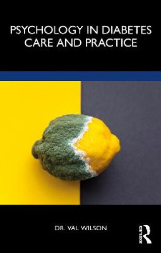 Psychology in Diabetes Care and Practice by Wilson, Val