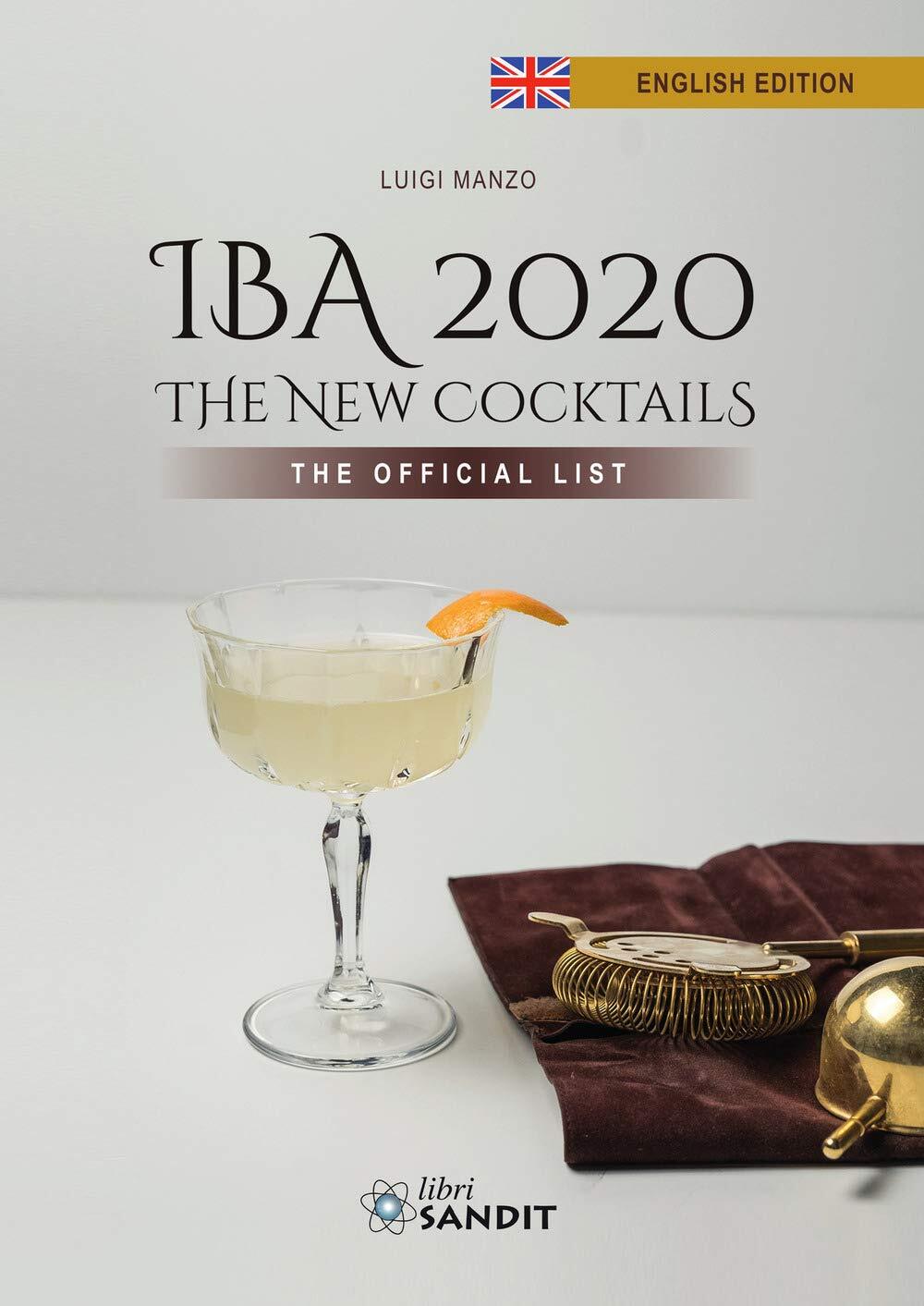 9788869283789 IBA 2020. The New Cocktails. The Official List - Luigi Manzo