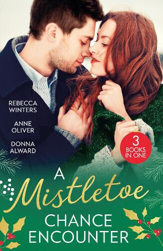 A Mistletoe Chance Encounter: Marry Me Under the Mistletoe (the Gingerbread