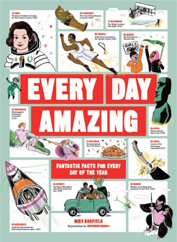 Every Day Amazing: Fantastic Facts for Every Day of the Year by Barfield, Mike