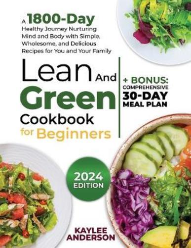 Kaylee Anderson Lean and Green Cookbook for Beginners (Tascabile)