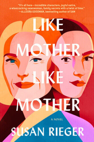 Like Mother, Like Mother: A Novel by Rieger, Susan