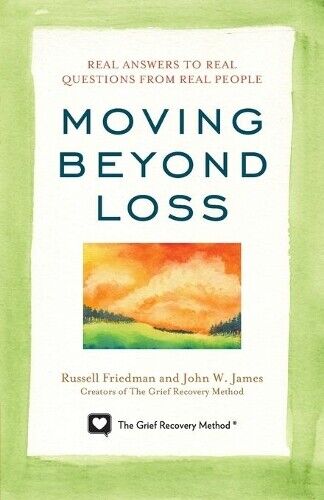 Russell Friedman John W. James Moving Beyond Loss (Tascabile)