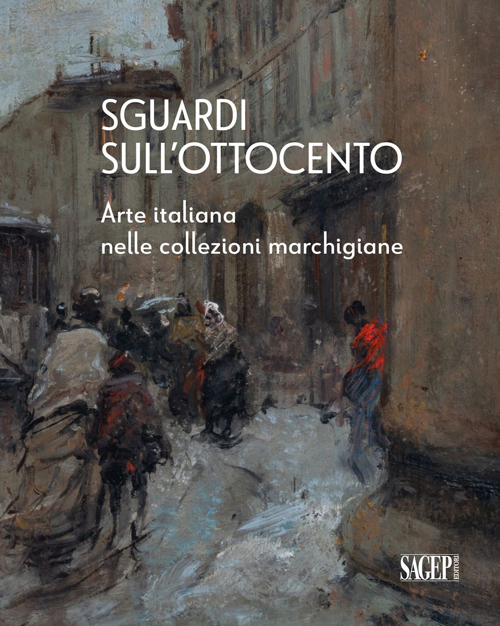 Libri Sguardi Sull'ottocento. Arte Italiana Nelle Collezioni Marchigiane