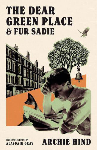 The Dear Green Place: and Fur Sadie by Archie Hind