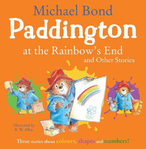 Paddington at the Rainbow’s End and Other Stories by Michael Bond